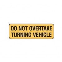 Truck Signage - Do Not Overtake Turning Vehicle Sign