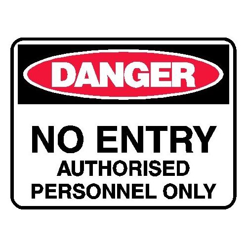 Danger Sign - No Entry Authorised Personnel Only