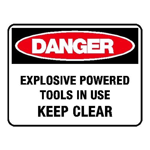 Danger Sign - Explosive Powered Tools In Use Keep Clear