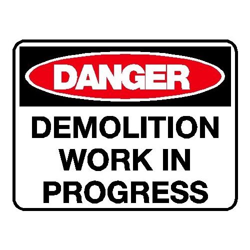 Danger Sign - Demolition Work In Progress