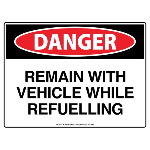 Danger Sign - Remain With Vehicle While Refueling